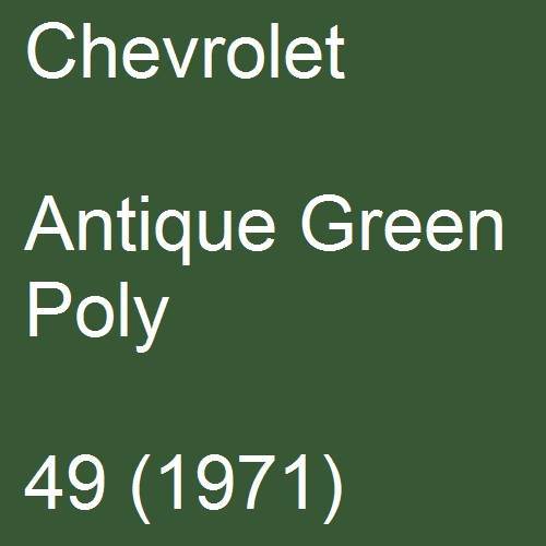 Chevrolet, Antique Green Poly, 49 (1971).